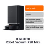 Xiaomi Robot Vacuum X20 Max Akıllı Robot Süpürge ve Mop - 8000Pa Siyah(Xiaomi Türkiye Garantili)